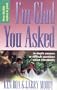 I'm Glad You Asked: In-Depth Answers to Difficult Questions about Christianity