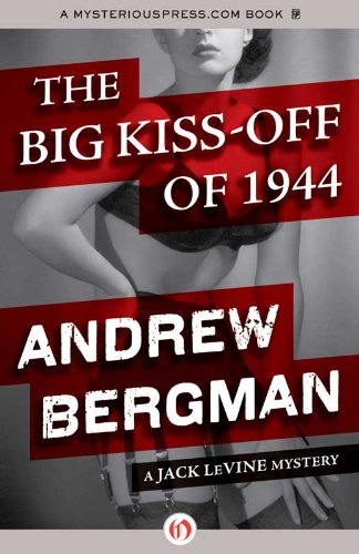 The Big Kiss-Off of 1944 (The Jack LeVine Mysteries)