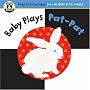 Baby Plays Pat-Pat (Begin Smart: Books for Smart Babies from Twelve to Eighteen Months)