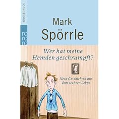 Wer hat meine Hemden geschrumpft?: Neue Geschichten aus dem wahren Leben: Neue Geschichten aus dem wahren Leben. Gro�druck