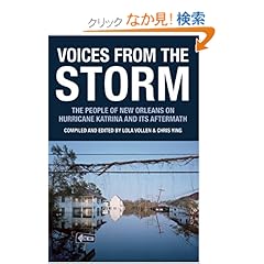 【クリックでお店のこの商品のページへ】Voices from the Storm: The People of New Orleans on the Hurricane Katrina and Its Aftermath (Voice of Witness): Lola Vollen, Chris Ying: 洋書