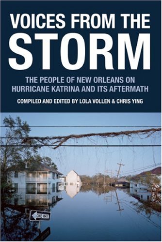 Voices from the Storm: The People of New Orleans on Hurricane Katrina and Its Aftermath (Voice of Witness)