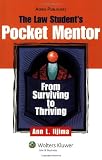 The Law Students Pocket Mentor: From Surviving to Thriving (Introduction to Law Series)