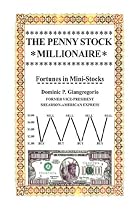 The Penny Stock Millionaire: Fortunes in Mini-Stocks