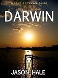 Darwin, Australia: A Concise Travel Guide
