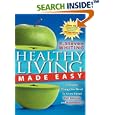 Healthy Living Made Easy: The Only Things You Need to Know about... by Steven Whiting