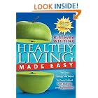 Click here to buy Healthy Living Made Easy: The Only Things You Need to Know about Diet, Exercise and Supplements by  Steven Whiting.