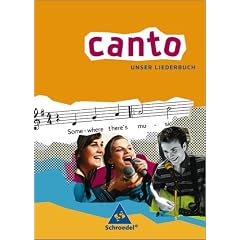 CANTO. Unser Liederbuch. Ausgabe 2007
