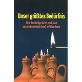 Unser gr��tes Bed�rfnis: Wie der Heilige Geist mich und unsere Gemeinde (neu) erf�llen kannvon "Werner E. Lange (Hrsg.)"