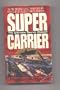 Super Carrier: The Ultimate Secret Weapon