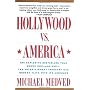 Hollywood Vs. America by Michael Medved
