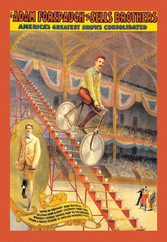 Upon an Ordinary BicycleA Sheer Descent: Adam Forepaugh and Sells Brothers' Shows 20x30 poster