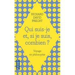 Qui suis-je et, si je suis, combien ? : Voyage en philosophie