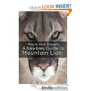 A Newbie's Guide to OS X Mountain Lion: Switching Seamlessly from Windows to Mac Minute Help Guides
