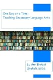 One Day at a Time: Teaching Secondary Language Arts