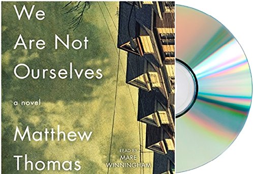 We Are Not Ourselves Audiobook] Matthew Thomas (WE ARE NOT OURSELVES Audio CD)