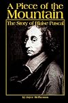 A Piece of the Mountain:The Story of Blaise Pascal