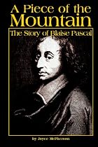 A Piece of the Mountain:The Story of Blaise Pascal
