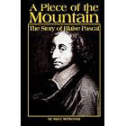 A Piece of the Mountain:The Story of Blaise Pascal by Joyce Mcpherson