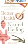 Better Health Through Natural Healing: How to Get Well Without Drugs or Surgery