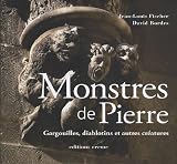 Monstres de Pierre : Gargouilles, diablotins et autres créatures