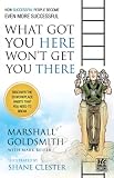 What Got You Here Won't Get You There