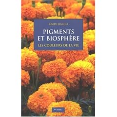 Pigments et biosph�re : Les couleurs de la vie