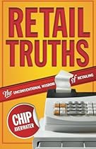 RETAIL TRUTHS - THE UNCONVENTIONAL WISDOM OF RETAILING RETAIL TRUTHS - THE UNCONVENTIONAL WISDOM OF RETAILING