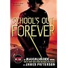 School's Out--Forever: A Maximum Ride Novel