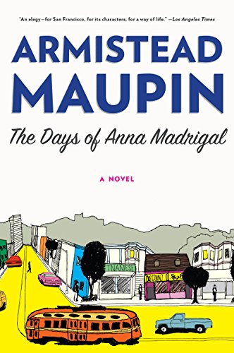 The Days of Anna Madrigal: A Novel (Tales of the City Book 9)
