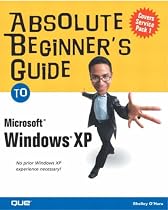 Absolute Beginner's Guide to Microsoft Windows XP (Absolute Beginner's Guides)