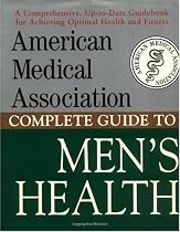 American Medical Association Complete Guide to Mens Health