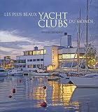 Les plus beaux yacht clubs du monde Image du produit