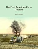 The First American Farm Tractors