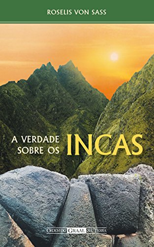 A Verdade sobre os Incas (Portuguese Edition)