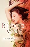 Blood Vine by Amber Belldene