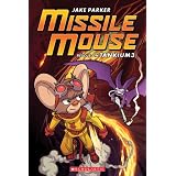 Missle Mouse #2: Rescue on Tankium3by Jake Parker
