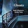 Ghosts: Edith Wharton's Gothic Tales