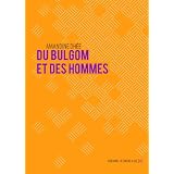 Du bulgom et des hommespar Amandine Dh�e
