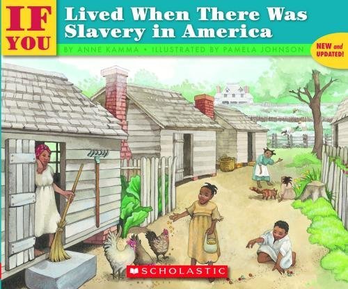 [If You Lived When There Was Slavery in America] (By: Anne Kamma) [published: February, 2004]