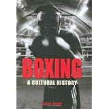 Boxing: A Cultural Historyby Kasia Boddy