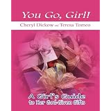 You Go, Girl!: A Girl's Guide to Her God-Given Gifts ~ Cheryl Dickow