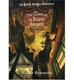 The Case of the Bizarre Bouquets[ THE CASE OF THE BIZARRE BOUQUETS ] by Springer, Nancy (Author) Feb-01-08[ Hardcover ]