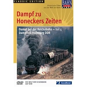 Dampf zu Honeckers Zeiten – Dampf bei der Reichsbahn – Teil 4: Dampflok-Hochburg DDR