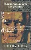 Wagner in thought and practice