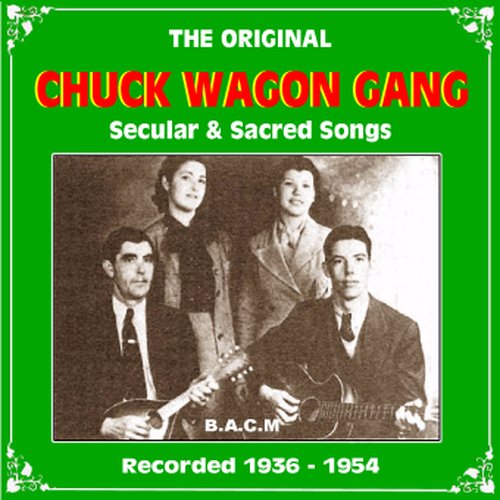 Chuck Wagon Gang: Secular And Sacred Songs