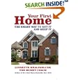 Your First Home: The Smart Way to Get It and Keep It