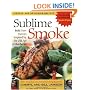 Sublime Smoke: Bold New Flavors Inspired by the Old Art of Barbecue
