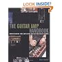 Guitar Amplifier Handbook - Understanding Tube Amplifiers and Getting Great Sounds (Softcover)