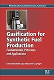 Gasification for synthetic fuel production : fundamentals, processes, and applications